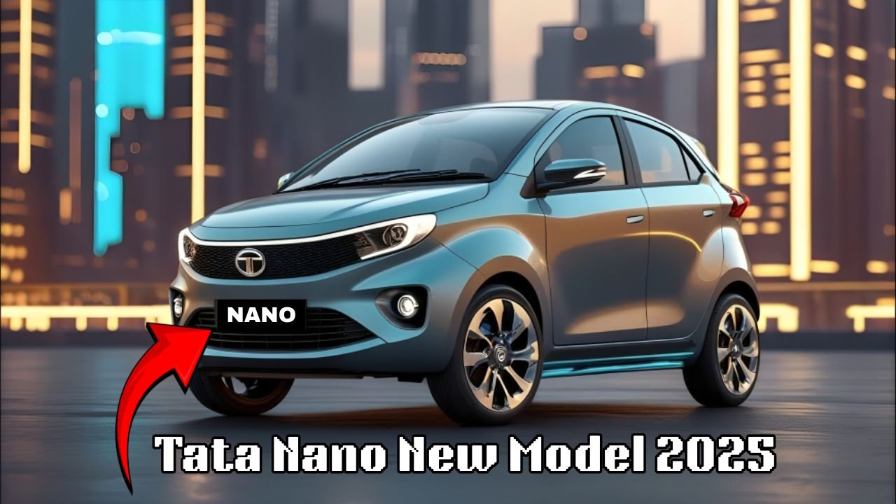 Tata Nano New Model 2025: Small Car With Big Dreams, Great Performance And Affordable Price